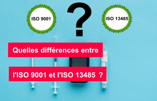 Quelles différences entre l’ISO 9001 et l’ISO 13485?